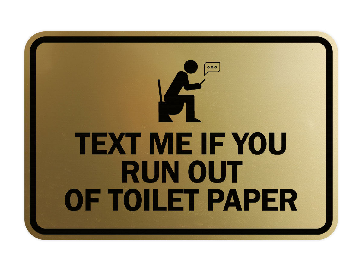 Signs ByLITA Classic Framed Text Me If You Run Out Of Toilet Paper Wall or Door Sign