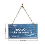 Jesus Is The Anchor Of My Soul Hebrews 6:19 5x10 Hanging Plus Wall or Door Sign | Religious Home Decor