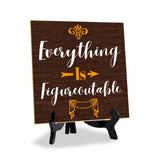 Everything Is Figureoutable. 5"x 5" Square Table Sign With Acrylic Easel | Religious Home Decor