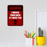 Portrait Round Plus Warning I Would Turn Back If I Were You Wall or Door Sign | Funny Workspace Office Décor