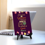 Let love be genuine Abhor what is evil hold fast to what is good Romans 12:9 6 x 8" Table Sign With Acrylic Easel | Religious Bible Quotes Decor