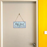 Holy Spirit You Are Welcome Here 5x10 Hanging Plus Wall or Door Sign | Religious Home Decor