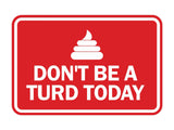 Signs ByLITA Classic Framed Don't Be A Turd Today Wall or Door Sign