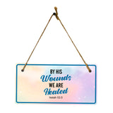 By His Wounds We Are Healed Isaiah 53:5 5x10 Hanging Plus Wall or Door Sign | Religious Home Decor