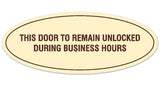 Signs ByLITA Oval This door to remain unlocked during business hours Sign - Durable Material | Easy Installation