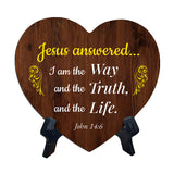 Jesus Answered... I Am The Way And The Truth, And The Life. John 14:6 Heart Table Sign with Acrylic Stand (6x5") | Religious Home Decor