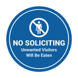 Circle No Soliciting Unwanted Visitors Will Be Eaten Wall or Door Sign