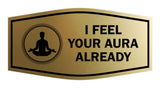 Signs ByLITA Fancy I Feel Your Aura Already Funny Office Wall or Door Sign