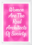 Designs ByLITA Women Are The Real Architects Of Society, Wall Print Art | Home Decor