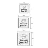 Square Plus What Would Jesus Do? Wall or Door Sign | Office & Workspace Bathroom Signage