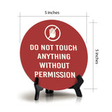 Do Not Touch Anything Without Permission Circle Table Sign with Acrylic Stand (5x5") | Home & Office Decor