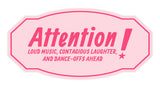 Victorian Plus Attention: Loud Music, Contagious Laughter, and Dance-offs Ahead Wall or Door Sign | Girl