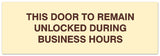 Signs ByLITA Basic This door to remain unlocked during business hours Sign - Laser-Engraved Lettering | Durable ABS Plastic | Vibrant Colors | Powerful Foam Tape