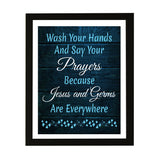 Designs ByLITA Wash Your Hands And Say Your Prayers Because Jesus And Germs Are Everywhere, Wall Print (Framed) | Home Decor