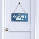 Coaches Only 5x10 Hanging Plus Wall or Door Sign | Schools & Universities