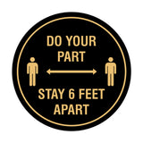 Circle Do Your Part Stay 6 Feet Apart Sign