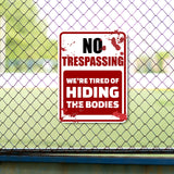 Portrait Round Plus No Trespassing We're Tired Of Hiding The Bodies Wall or Door Sign