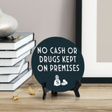 No Cash or Drugs Kept On Premises Circle Table Sign with Acrylic Stand (5x5") | Public Spaces Signage