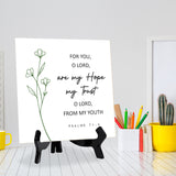 For You, O Lord, Are My Hope, My Trust, O Lord, From My Youth. Psalm 71:5 5"x 5" Square Table Sign With Acrylic Easel | Religious Bible Quotes Decor