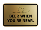 Signs ByLITA Classic Framed Beer When You’re Near Wall or Door Sign