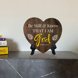 Be Still & Know That I Am God. Psalm 46:10 Heart Table Sign with Acrylic Stand (6x5") | Religious Home Decor