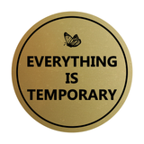 Signs ByLITA Circle Everything Is Temporary Wall or Door Sign