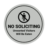 Circle No Soliciting Unwanted Visitors Will Be Eaten Wall or Door Sign