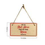 He Is Not Here For He Has Risen Matthew 28:6 5x10 Hanging Plus Wall or Door Sign | Religious Home Decor
