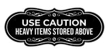 Signs ByLITA Designer Use Caution Heavy Items Stored Above Wall or Door Sign