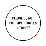 Circle Please Do Not Put Paper Towels in Toilets Wall or Door Sign