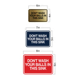 Signs ByLITA Classic Framed Don't Wash Your Balls in this Sink Wall or Door Sign