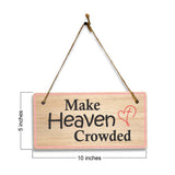 Make Heaven Crowded 5x10 Hanging Plus Wall or Door Sign | Religious Home Decor