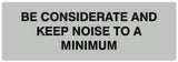 Signs ByLITA Basic Be considerate and keep noise to a minimum Sign - Laser-Engraved Lettering | Durable ABS Plastic | Vibrant Colors | Powerful Foam Tape