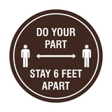 Circle Do Your Part Stay 6 Feet Apart Sign