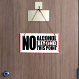 No Alcohol Beyond This Point 5x10 Hanging Plus Wall or Door Sign | Rustic Twine | Business and Shared Living Signage