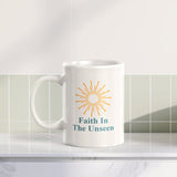 Faith In The Unseen 11oz Plastic/Ceramic Coffee Mug Office And Home | Religious Sayings | Family And Friends