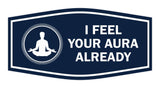 Signs ByLITA Fancy I Feel Your Aura Already Funny Office Wall or Door Sign