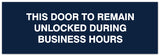 Signs ByLITA Basic This door to remain unlocked during business hours Sign - Laser-Engraved Lettering | Durable ABS Plastic | Vibrant Colors | Powerful Foam Tape
