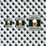 Portrait Round Plus Everyone Needs... Something To Believe In I Believe... I'll Have... Another Beer Door or Wall Sign | Funny Home Decor