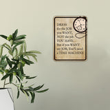 Portrait Round Plus Dress For The Job You Want, Not The Job You Have – But If You Want My Job, You'll Need a Time Machine Wall or Door Sign