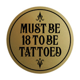 Signs ByLITA Circle Must Be 18 To Be Tattoed Wall or Door Sign