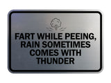 Signs ByLITA Classic Framed Fart While Peeing, Rain Sometimes Comes With Thunder Wall or Door Sign