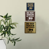 Signs ByLITA Square Beware Do Not Touch My Tool Wall or Door Sign