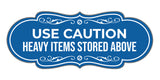 Signs ByLITA Designer Use Caution Heavy Items Stored Above Wall or Door Sign