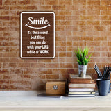 Portrait Round Plus Smile It's The Second Best Thing You Can Do With Your Lips While At Work Wall or Door Sign