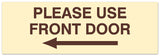 Signs ByLITA Basic Please Use Front Door Left Sign - Laser-Engraved Lettering | Durable ABS Plastic | Vibrant Colors | Powerful Foam Tape