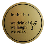 Signs ByLITA Circle In this Bar, We Drink, We Laugh, We Relax ABS Plastic | Laser Engraved | Easy Installation | Elegant Design Wall or Door Sign