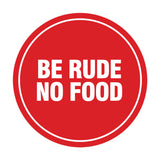 Signs ByLITA Circle Be Rude No Food Wall or Door Sign