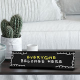 Everyone Belongs Here Black Frame Desk Sign (2x8") | Classroom Special Needs Support