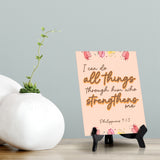 I can do all things through him who strengthens me Philippians 4:1 6 x 8" Table Sign With Acrylic Easel | Religious Bible Quotes Decor